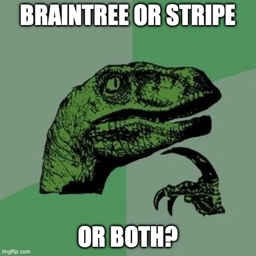 Braintree or Stripe?