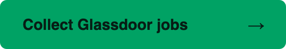Collect Glassdoor jobs