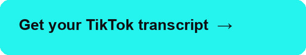 Get your TikTok transcript